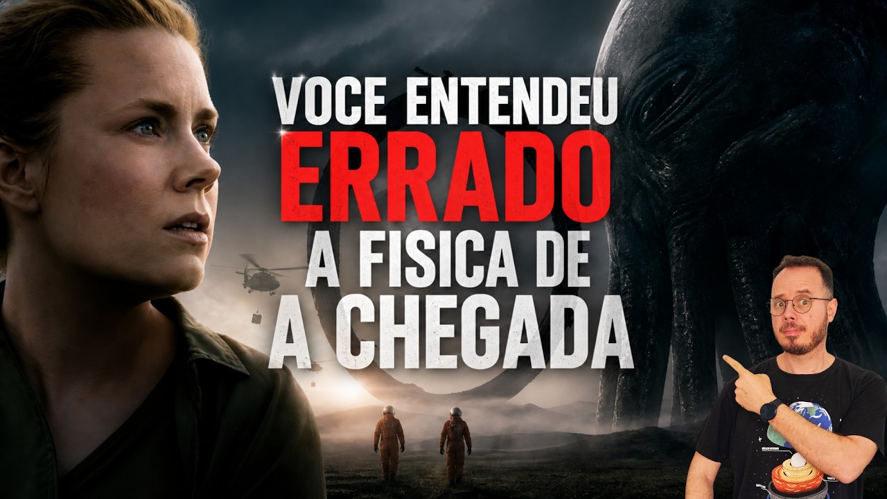 Voce entendeu errado a física de A CHEGADA