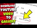 Easy how to download youtubes to phones gallery without any app android  iphone