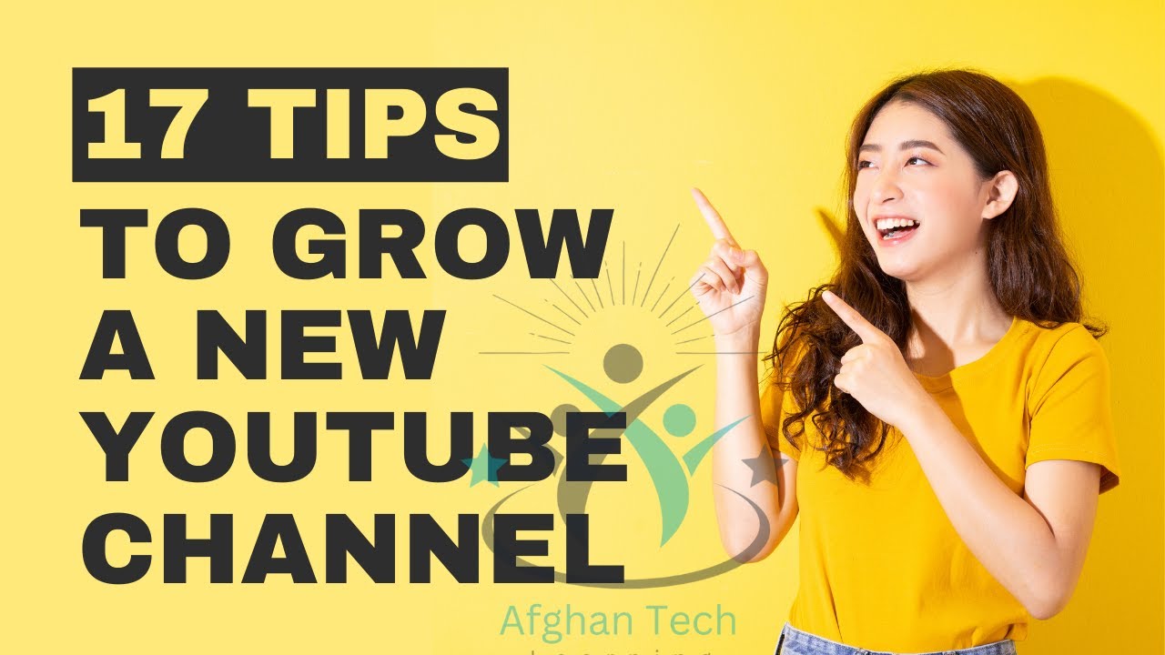 17 YouTube Tips to Grow a New Channel - YouTube