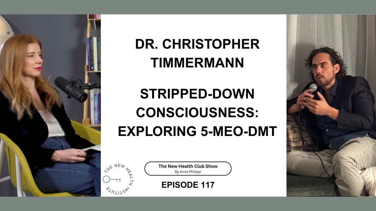 Dr. Christopher Timmermann - Stripped Down Consciousness: Exploring 5-MEO-DMT
