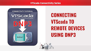 Connecting VTScada to Remote Devices Using DNP3