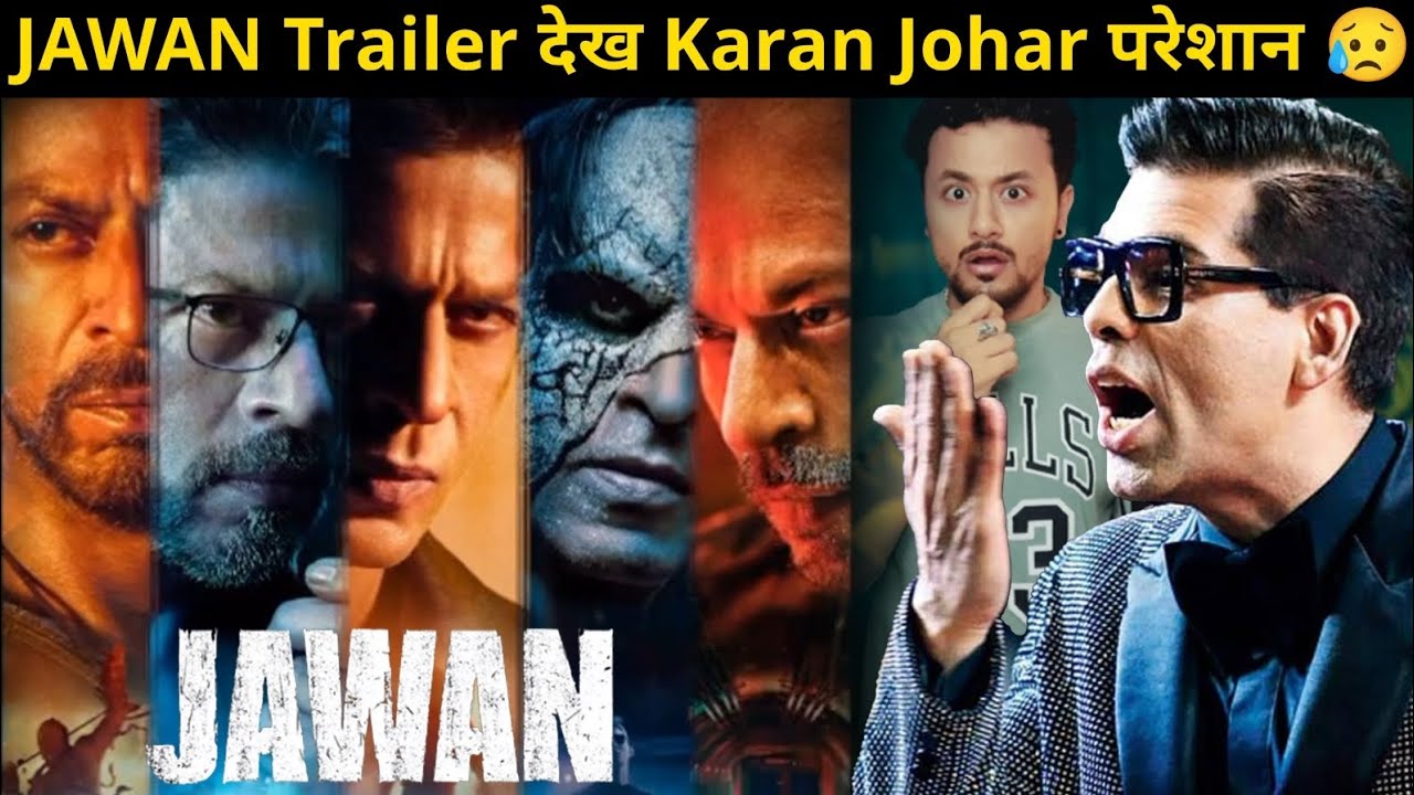 Jawan Trailer 1st official reaction/review by Karan Johar? Shahrukh Khan के बारे में ये क्या बोलाOMG