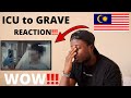 From ICU to the Grave/Dari ICU ke Liang Lahad Malaysia REACTION (ALLAH MEMBERIKAN MALAYSIA)