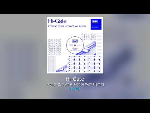 Hi-Gate - Pitchin' (Shugz & Trance Wax Remix) [2026]