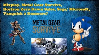 Mixplay, Metal Gear Survive, Horizon Zero Dawn Sales, Sega Rumours