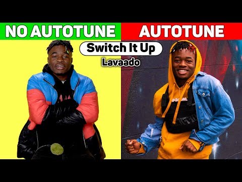 Lavaado - Switch It Up. AUTOTUNE vs NO AUTOTUNE.