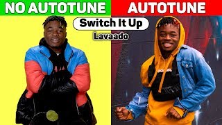 Lavaado - Switch It Up. AUTOTUNE vs NO AUTOTUNE.