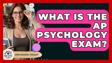What Is The AP Psychology Exam? - High School Toolkit