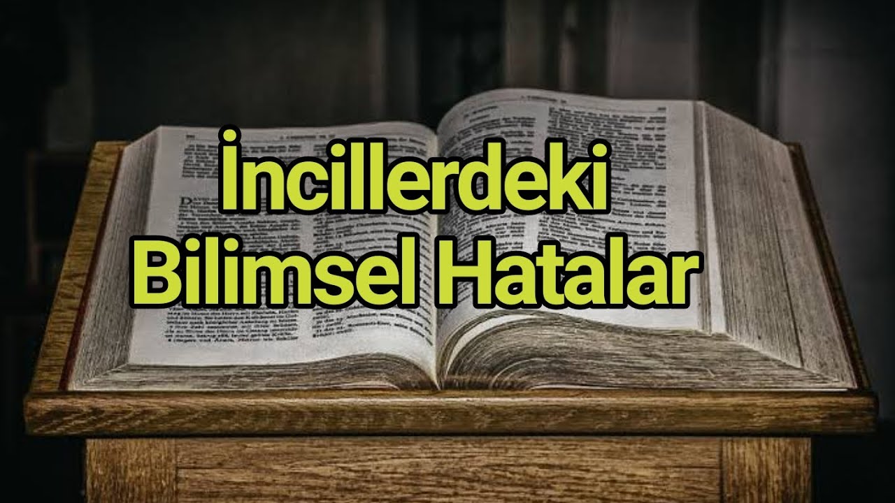 İncil, Eski ve Yeni Ahitteki Bilimsel Hatalar