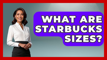 What Are Starbucks Sizes? - Beverage Buff
