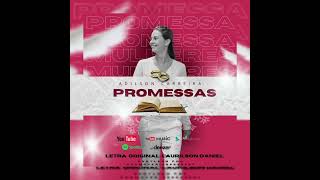 Adilson Carreira Promessas letra De Laurilson Daniel udio Oficial
