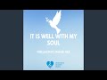 It Is Well With My Soul