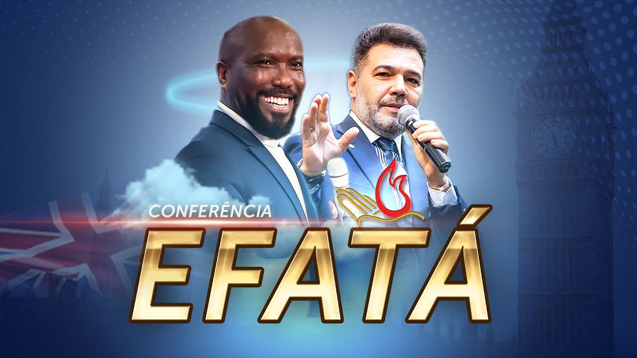 Efatá | Dia 1 Pr Marco Feliciano | ADLondres