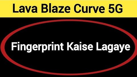 Lava Blaze curve 5G me fingerprint kaise lagaye, how to set fingerprint lock in Lava Blaze curve 5G