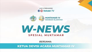 W-News Spesial Muktamar | Bersama Ketua Devisi Acara Muktamar IV Wahdah Islamiyah