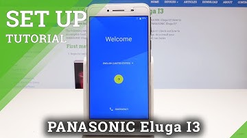 How to Set Up PANASONIC Eluga I3 - Activation & Configuration