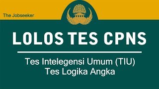 Tes Intelegensi Umum (TIU) #8 - Tes Logika Angka - TKD - Lolos Tes CPNS