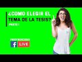 ¿Cómo elegir el tema de la tesis? (parte I)