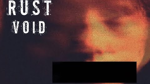 Rust9 - VOID