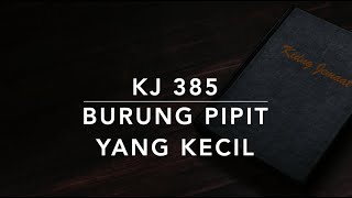 KJ 385 Burung Pipit yang Kecil - Kidung Jemaat