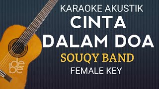 Karaoke Cinta Dalam Doa - SouQy Band | Jika Menyakiti Aku Bisa Membuat Bahagia ( Female Key )
