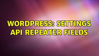 Wordpress: Settings API repeater fields