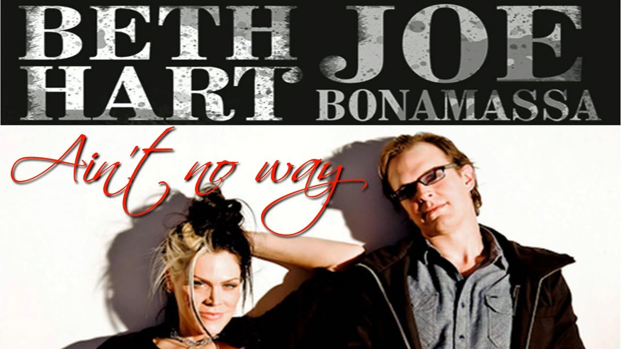 Beth Hart & Joe Bonamassa - Ain't no way (SR) .