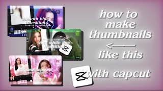 how to make THUMBNAILS like this on CAPCUT | capcut tutorial