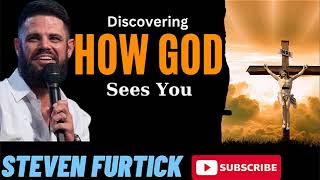 Discovering How God Sees You _ Steven Furtick