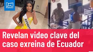 Caso exreina de Ecuador: último video de Landy Párraga con vida