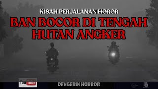 Download Lagu BAN BOCOR DI TENGAH HUTAN ANGKER - KISAH PERJALANAN HOROR