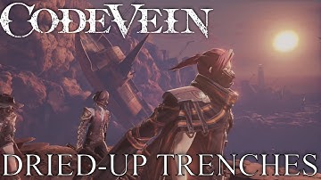 Code Vein Trenches Walkthrough