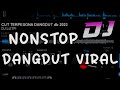 DJ NONSTOP DANGDUT KU TERPESONA NUANSA INDAH x SABDA CINTA x TERLUKA x BUTIRAN SANDIWARA CINTA 2024