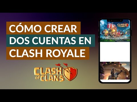 Cómo Crear Otra Cuenta o Tener dos Cuentas en Clash Royale