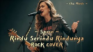Spoon  Rindu Serindu Rindunya  Rock Cover