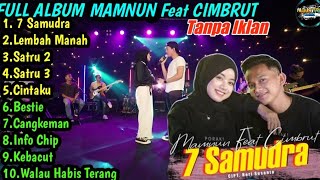 7 Samudra_lembah manah-satru 2  FULL ALBUM MAMNUN Feat CIMBRUT TERBARU 2022 ( NO IKLAN )