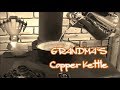 グランマーコッパ―ケトル（GRANDMA`S Copper Kettle）ファイヤーサイド