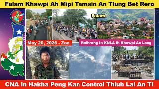 May 20 Zan: Falam Khawpi Ah Mipi An Tlung Bet Rero. CNA In Hakha Peng Kan Control Thluh Lai An Ti