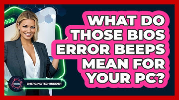 What Do Those BIOS Error Beeps Mean For Your PC? - Emerging Tech Insider