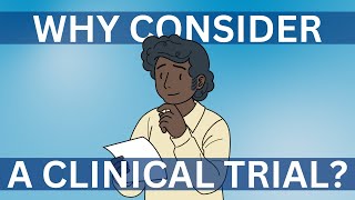 Considering a clinical trial? Some helpful things to know.