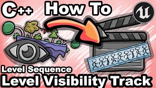 UE5 C++ 29 - How To Add Level Visibility Track In Level Sequence with C++? - Unreal Tutorial Editor