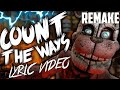 FNAF Lyric Song Count The Ways By Dawko Ft Dheusta REMAKE Version FNAF Lyric Song Count The Ways By Dawko Ft Dheusta REMAKE Version