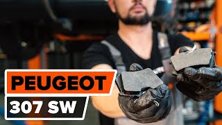 Comment changer Jeu de plaquettes de frein PEUGEOT 307 SW (3H) - guide vidéo