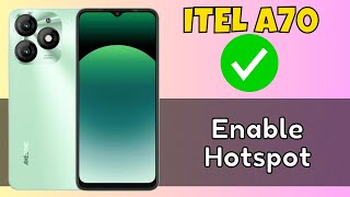 ITEL A70 Hotspot Settings || ITEL A70 How to Enable Hotspot