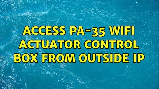 Access PA-35 Wifi Actuator Control Box from outside IP screenshot 4