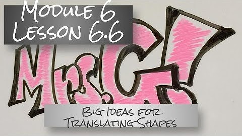 Math 8 Module 6 - Lesson 6.6 Video #1 (How to Translate a Shape)