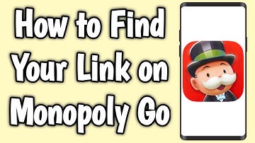How to Find Your Link on Monopoly Go