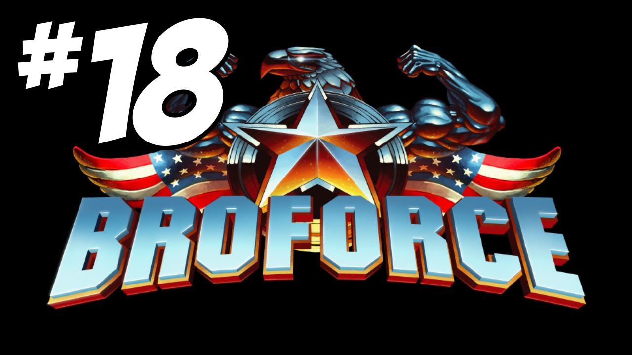 Broforce Ep18 - Hell Won't End
