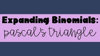 Binomial Expansion using Pascal's Triangle