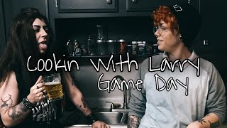 Cookin With Larry - Game Day